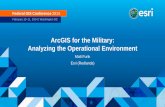 ArcGIS for the Military: Analyzing the Operational Environmentproceedings.esri.com/library/userconf/feduc14/papers/fed_43.pdf · ArcGIS for the Military: Analyzing the Operational