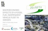 MACROECONOMIC EFFECTS OF A FOSSIL FUEL INDEPENDENT VEHICLE FLEET IN SWEDEN · 2018-02-01 · EFFECTS OF A FOSSIL FUEL INDEPENDENT VEHICLE FLEET IN SWEDEN GREAT and HyER seminar, Brussels