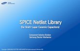 SAMSUNG ELECTRO-MECHANICS - SPICE Netlist Libraryweblib.samsungsem.com/resources/file/SPICE Library Guide.pdf · - Samsung Precise model has ESR data reflecting Piezo effect. ...