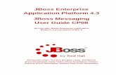 JBoss Messaging User Guide CP08 - for Use with JBoss ... · the cluster if consumers are faster on one node than another. This can help prevent starvation or build up of messages