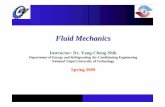 Fluid Mechanics - Fluid Mechanics Y.C. Shih Spring 2009 Fluid mechanics--- science that deals with the