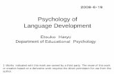 Psychology of Language Development...Psychology of Language Development Etsuko Haryu Department of Educational Psychology 2008・6・19 1. Segmenting words from fluent speech • Head-turn