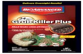 24Hour Grub Killer Plus - Bioadvanced · PESTICIDE STORAGE Store in original container in a cool, dry place, out of the reach of children, preferably a locked storage cabinet. CONDITIONS