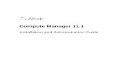 Compute Manager 11 - Altair Engineeringresources.altair.com/pbs/documentation/support... · 1 Introduction to Compute Manager Altair HyperWorks Enterprise Compute Manager (CM) is