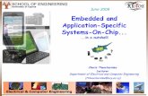 Embedded and Application-Specific Systems-On-Chip€¦ · Embedded and Application-Specific Systems-On-Chip.....in a nutshell! Charis Theocharides Lecturer Department of Electrical