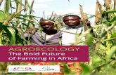 The Bold Future of Farming in Africa - AFSA€¦ · Agroecology: The Bold Future of Farming in Africa • 9 The need for systematic documentation of existing successful African stories