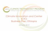 Climate Innovation and Center (CIC) Business Plan: Ethiopia · Climate Innovation Centers Key Success Factors: •A coordinated and holistic approach to innovation •Based on local