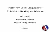 Trustworthy, Useful Languages for Probabilistic Modeling and …ntoronto/papers/toronto-2014diss... · 2015-04-22 · Thesis Statement Functional programming theory and measure-theoretic