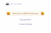 Overview of DSP Processors - Yonsei Universitysoc.yonsei.ac.kr/class/material/DSP/DSPProcessors.pdf · DSP Processors Explanations for 14 Steps The goal of DSP processors is to make