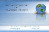 COST AUDIT REPORT AND TRANSFER PRICING · COST AUDIT REPORT AND TRANSFER PRICING The Institute of Cost Accountants of India Pune Chapter 12-Sep-2015 . Points for consideration Cost