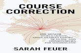 COURSE CORRECTION · course correction sarah feuer the muslim world league, saudi arabia’s export opportunities for washington of islam, and