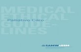 MEDICAL ETHICAL GUIDE- Palliative Care LINES · Palliative care should be integrated into the overall treatment of all incurable di - seases and, complementary to the therapeutic