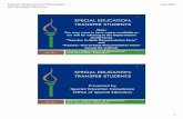 SPECIAL EDUCATION: TRANSFER STUDENTS · enrollment Review and determine to Accept or Reject If Accepted, convene IEP team to develop annual IEP If Rejected, initiate reevaluat ion