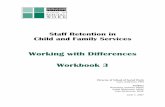 Working with Differences Workbook 3 · Workbook 2 – The Practice of Retention-Focused Supervision: provides research information ... This curriculum offers an understanding of the