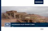HAZEMAG Push Feeder | HPFHPF 2470 2,400 x 7,000 1,800 1,800 110 16,000 *depends on stroke and stroke frequency – may be largely adapted to the respective requirements. Title 170303_hazemag_hpf_en.indd