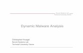 Dynamic Malware Analysis - SUPELEC · Dynamic Malware Analysis Christopher Kruegel Secure Systems Lab Technical University Vienna. 2 ... –can cause problems when malware runs in