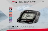 GPS - Sigma Sport · The integrated gps sensor determines your current speed and distance ridden. when the RoX 10.0 gps is switched on, it automatically searches for gps satellites.