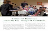 Ministers need opportunities to keep learning and praying ... · Times for Renewal: Retreats for Liturgical Ministers Corinna Laughlin ... con, choir members, altar servers, ushers,