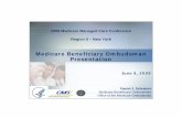 Medicare Beneficiary Ombudsman Presentation...2 Agenda. 2009 Medicare Managed Care Conference – Region II – New York Medicare Beneficiary Ombudsman Presentation • Office of the