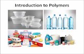 Introduction to Polymers - Weebly · General Structure of Polymers •Monomer –is a small molecule. •Polymer –long chain-like molecule made up of a repeated pattern of monomers.