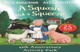 25th Anniversary Activity Pack - The Gruffalo … · MACMILLAN Children's Books S¶ucczc Cow AXE Squas Squee Cov 9Ähves, Xctmúes fuw! MACMILLAN Children's Books squeeze years Can