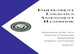 I NDEPENDENT LOGISTICS ASSESSMENT HANDBOOK Sponsored... · after the Full Rate Production or Full Deployment Decision throughout sustainment provide leadership with a means to compare