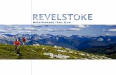 MOUNTAIN BIKE TRAIL PLAN - Sites and Trails BC · PDF file Mountain Bike Trail Policy, standards, and best practices. Moving forward, the trails master plan will become a tool for