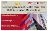 Part A Delivering Resilient Health Care: The 2018 ... · Delivering Resilient Health Care: The 2018 Australian Masterclass Macquarie Graduate School of Management (MGSM) December
