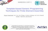 Template-based Generic Programming Techniques for Finite ... · Template-based Generic Programming Techniques for Finite Element Assembly Roger Pawlowski, Eric Cyr, Eric Phipps, Andrew