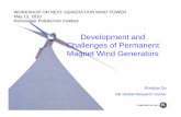 Development and Challenges of Permanent Magnet Wind … Workshop... · 1 stg GBX 2 stg GBX 3 stg GBX PM Gen DT. 5/12/2010 ... Siemens 3MW DD PM Gen, 73mt The Switch 4250Kw 15RPM DD