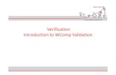 Verification Introduction to WComp Validation€¦ · 1. Critical system validation 2. Model-checking Techniques 1. Model specification as synchronous models • Introduction to synchronous