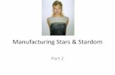 Manufacturing Stars & Stardom - Masaryk University€¦ · (Edgar Morin, Les Stars, 1957/2005: 31). • The requirement of beauty is also the requirement of youth (Morin, 36). •