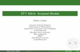 STT 455-6: Actuarial ModelsSTT 455-6: Actuarial Models Albert Cohen Actuarial Sciences Program Department of Mathematics Department of Statistics and Probability C336 Wells Hall Michigan