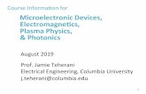 Microelectronic Devices, Electromagne3cs, Plasma Physics ... · Plasma physics (APAM) – How to understand, make, and control plasmas (overlaps with electromagne-sm and other EE