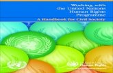 Working with Programme - OHCHR · About the Handbook Working with the United Nations Human Rights Programme: A Handbook for Civil Society is addressed to the civil society actors