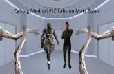 Cyborg Medical PLC Labs on Mars Bases - Super Soldier Talk€¦ · The PLC Mars cybernetic labs have cryogenic storage units where body parts, bones, tissue and DNA samples are stored