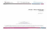 ICE Desktop - porthosp.nhs.uk · ICE Desktop – v1.3 1 ICE Desktop Course 1. GENERAL COURSE INFORMATION _____ Course Title Ice Desktop Method of Training Customer Site/1-1 Duration