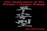 The Application of the Pinan / Heian Katas · The Application of the Pinan / Heian Katas by Iain Abernethy Page 3 T he Pinan / Heian series are often the first katas taught in the