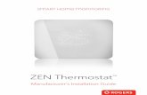 ZEN Thermostat - Rogers€¦ · 2 Smart Home Monitoring | Zen Thermostat | Manufacturer's Installation Guide | Online Install Guide Complex or Unusual Installations The ZEN Online