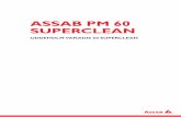 ASSAB PM 60 SUPERCLEAN...ASSAB PM 60 SuperClean is a high alloyed powder metallurgical high speed steel suitable for very demanding cold work applications and for cutting tools. The