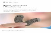 Medical Device Design & Manufacturing - 3D Systems · Finalize and 3D print the implant design in a variety of batch sizes. The 3D printing process yields many cost-effective implant