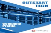 OUTSTART TECHoutstarttech.com/company-profile/outstartprofile.pdf · The industry certi˛ed skills with IBM, HP, 3M and Allied Telesis certi˛ed consultants - are the most important