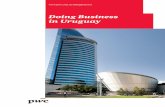 Doing Business in Uruguay 2018 - PwC · Doing Business in Uruguay 2018 7 Country overview Localisation and weather Uruguay is located in South America with coasts on the Atlantic