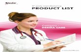 3rd party manufacturing PRODUCT LIST - Xieon Life · PRODUCT LIST 3rd party manufacturing Category : DERMA CARE . DERMA CARE SR.NO. COMPOSTION DRUG/FOOD DOSAGE PACKING 1 Adaplene