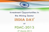 Investment Opportunities in the Mining Sector India Day · Investment Opportunities in the Mining Sector India Day at PDAC-2013 ... Andalusite & Sillimanite 000 T th440 36 8.2 4 Manganese