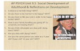 AP PSYCH Unit 9.5 Social Development of Adulthood ...€¦ · Adulthood’s Ages & Stages • 40s = middle adulthood. People realize that their life has been mostly lived. • Popular