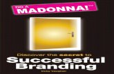 DO A MADONNA!™ · 2 3 DO A MADONNA!™ Discover the Secret to Successful Branding Vicky Vaughan “Do not wait to strike till the iron is hot; but make it hot by striking.”