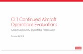 CLT Continued Aircraft Operations Evaluations Programs and... · CLT Continued Aircraft Operations Evaluations Airport Community Roundtable Presentation October 24, 2018 . ... •Flaps