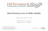 Dual Sensory Loss in Older Adults - Prevention Slide... · • Sensory processing disorder is a condition in which the brain ... The Accessibility Guidelines for Sensory Loss is an
