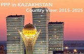 PPP in KAZAKHSTAN - PPP CoE · KAZAKHSTAN PPP CENTER Established in July 17, 2008 Sole shareholder is Ministry of National Economy of the Republic of Kazakhstan Expertise & Valuation